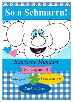 So a Schmarrn! Bairische Mundart (Tischkalender 2024 DIN A5 hoch), CALVENDO Monatskalender von Stanzer,  Elisabeth