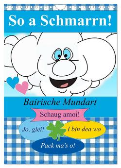 So a Schmarrn! Bairische Mundart (Wandkalender 2024 DIN A4 hoch), CALVENDO Monatskalender von Stanzer,  Elisabeth