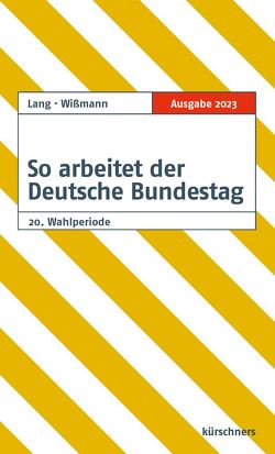 So arbeitet der Deutsche Bundestag von Lang,  Ruth, Wißmann,  Oliver