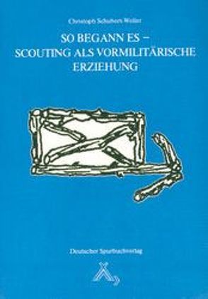 So begann es – Scouting als vormilitärische Erziehung von Schubert-Weller,  Christoph