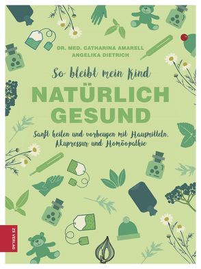 So bleibt mein Kind natürlich gesund von Amarell,  Catharina, Dietrich,  Angelika