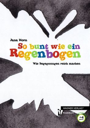 So bunt wie ein Regenbogen von Horn,  Jana