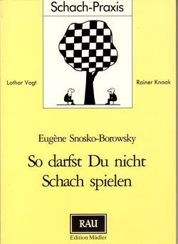 So darfst Du nicht Schachspielen von Shösko-Borowski