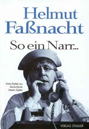 So ein Narr von Fassnacht,  Helmut