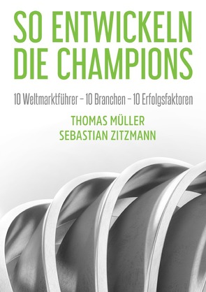 So entwickeln die Champions von Mueller,  Thomas, Zitzmann,  Sebastian