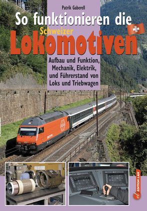 So funktionieren die Schweizer Lokomotiven von Gaberell,  Patrik
