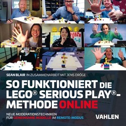 So funktioniert die Lego® Serious Play®-Methode online von Blair,  Sean, Dröge,  Jens