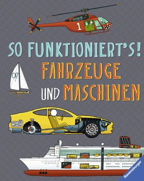 So funktioniert’s! Fahrzeuge und Maschinen von Farndon,  John, Hensel,  Wolfgang, Paul,  John