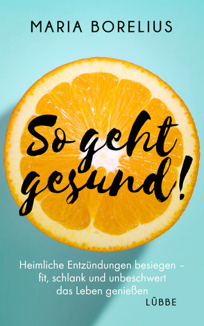 So geht gesund! von Borelius,  Maria