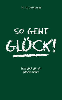 So geht Glück! von Lahnstein,  Petra