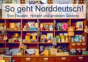 So geht Norddeutsch! Von Feudeln, Hökern und anderem Gedöns (Wandkalender 2018 DIN A4 quer) von Lehmann (Hrsg.),  Steffani