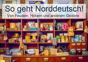 So geht Norddeutsch! Von Feudeln, Hökern und anderem Gedöns (Wandkalender 2019 DIN A3 quer) von Lehmann (Hrsg.),  Steffani