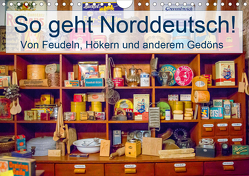 So geht Norddeutsch! Von Feudeln, Hökern und anderem Gedöns (Wandkalender 2020 DIN A4 quer) von Lehmann (Hrsg.),  Steffani