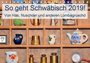 So geht Schwäbisch! Von Häs, Nuschder und anderen Lombagruschd (Tischkalender 2019 DIN A5 quer) von Lehmann (Hrsg.),  Steffani