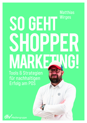 So geht Shopper Marketing! von Wirges,  Matthias