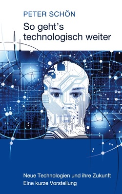 So geht´s technologisch weiter von Schön,  Peter