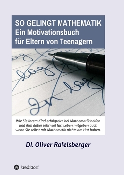So gelingt Mathematik von Rafelsberger,  Oliver