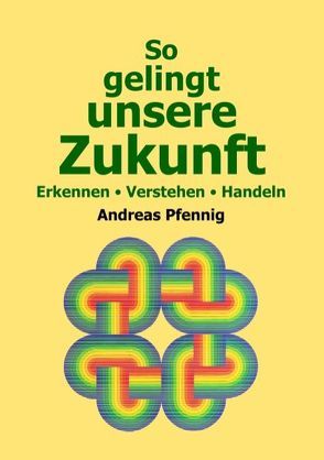 So gelingt unsere Zukunft von Pfennig,  Andreas