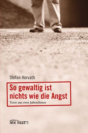 So gewaltig ist nichts wie die Angst von Stefan,  Horvath