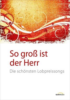 So groß ist der Herr – Liederbuch von Kopfermann,  Arne