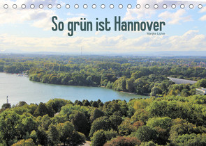 So grün ist Hannover (Tischkalender 2023 DIN A5 quer) von Lichte,  Marijke