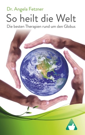 So heilt die Welt von Fetzner,  Dr. Angela