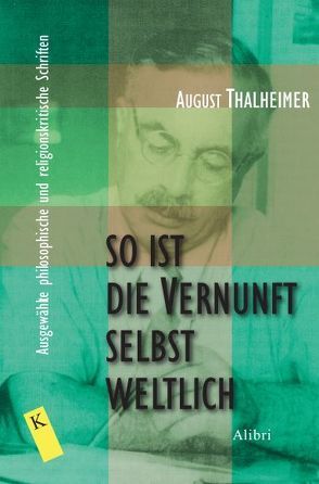 So ist die Vernunft selbst weltlich von Jestrabek,  Heiner, Thalheimer,  August