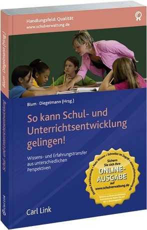 So kann Schul- und Unterrichtsentwicklung gelingen! von Blum, Diegelmann