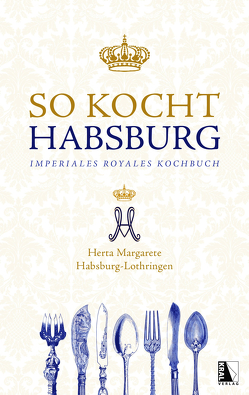 So kocht Habsburg von Habsburg-Lothringen,  Herta Margarete