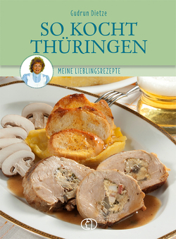 So kocht Thüringen von Dietze,  Gudrun