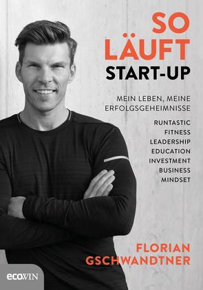 So läuft Start-up von Bernold,  Matthias, Gschwandtner,  Florian