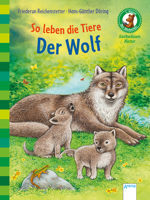 Der Bücherbär. Sachwissen für Erstleser / So leben die Tiere. Der Wolf von Döring,  Hans Günther, Reichenstetter,  Friederun