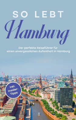 So lebt Hamburg von Meinecke,  Antonia