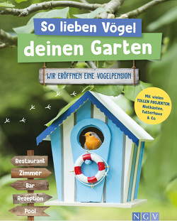 So lieben Vögel deinen Garten von Gutjahr,  Axel, Küntzel ,  Karolin