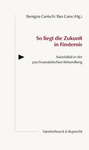 So liegt die Zukunft in Finsternis von Gans,  Ilan, Gerisch,  Benigna