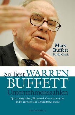 So liest Warren Buffett Unternehmenszahlen von Buffett,  Mary, Clark,  David, Neumüller,  Egbert
