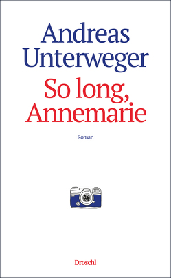 So long, Annemarie von Unterweger,  Andreas