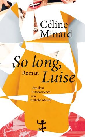 So long, Luise von Mälzer,  Nathalie, Minard,  Céline