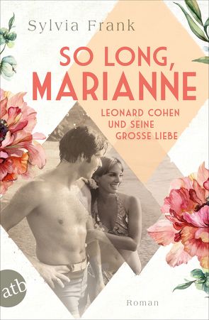 So long, Marianne – Leonard Cohen und seine große Liebe von Frank,  Sylvia