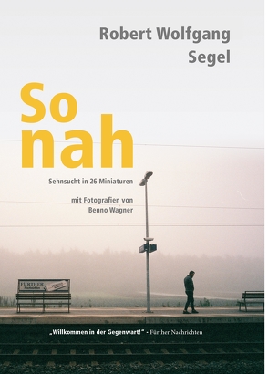 So nah von Segel,  Robert Wolfgang, Wagner,  Benno