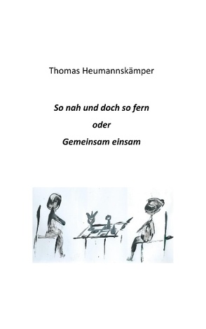 So nah und doch so fern von Heumannskämper,  Thomas