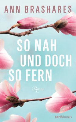 So nah und doch so fern von Brashares,  Ann, Spatz,  Sylvia