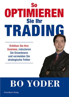 So optimieren Sie Ihr Trading von Yoder,  Bo