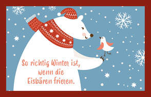 So richtig Winter ist, wenn die Eisbären frieren. von Engeln,  Reinhard