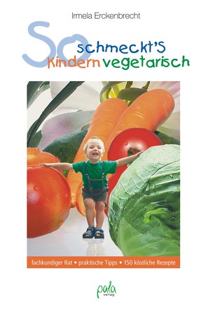 So schmeckt’s Kindern vegetarisch von Erckenbrecht,  Irmela, Kleimenhagen,  Daniel, Schneevoigt,  Margret