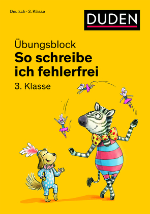 So schreibe ich fehlerfrei – Übungsblock 3. Klasse von Holzwarth-Raether,  Ulrike, Meyer,  Kerstin, Müller-Wolfangel,  Ute