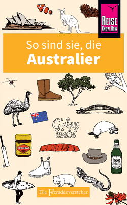 So sind sie, die Australier von Hunt,  Ken, Taylor,  Mike