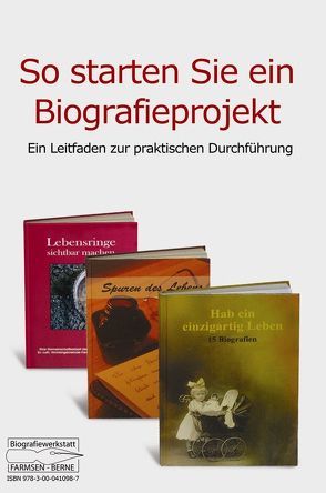 So starten Sie ein Biografieprojekt von Burger,  Erika, Klemz,  Antje, Koops,  Jan, Köster,  Heike, Lorenzen,  Klaus, Müller,  Michael W., Nagel-Pedersen,  Ula