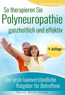 So therapieren Sie Polyneuropathie – ganzheitlich und effektiv von Nesterenko,  Sigrid