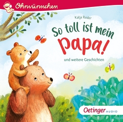 So toll ist mein Papa! und weitere Geschichten von Gustavus,  Frank, Illert,  Ursula, Jatkowska,  Ag, Poppe,  Kay, Reider,  Katja